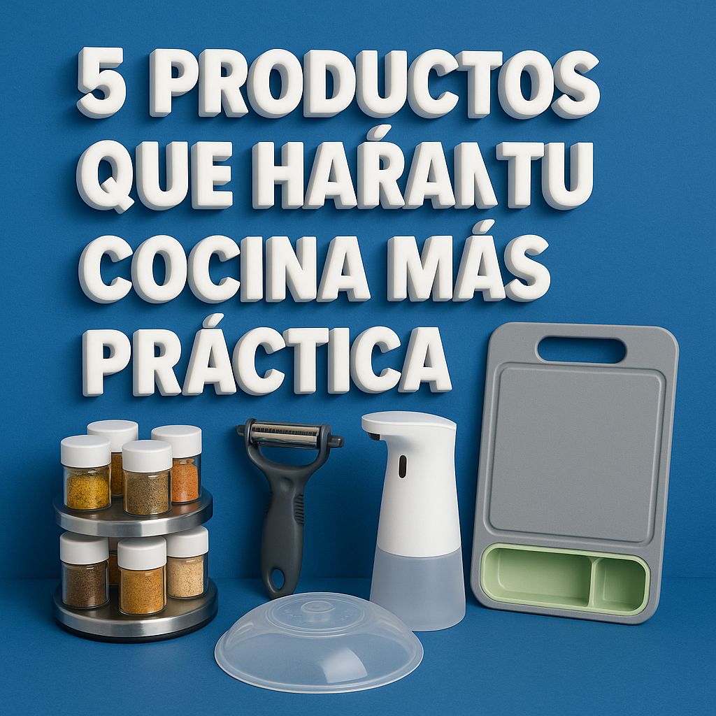 5 productos que harán tu cocina más práctica